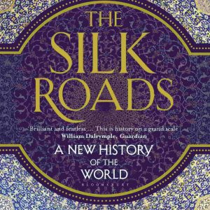 The Silk Roads: A New History of the World by Peter Frankopan - Image 1