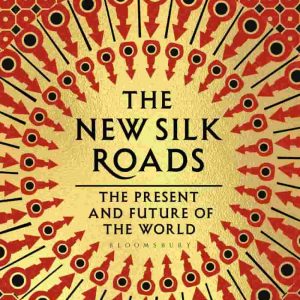 The New Silk Roads: The Present and Future of the World  by Peter Frankopan - Image 1