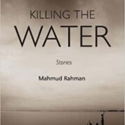 Killing The Water by Mahmud Rahman - Image 1