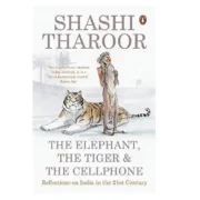 The Elephant, the Tiger and the Cellphone by Shashi Tharoor - Image 1