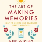 The Art of Making Memories by Meik Wiking (Hardcover) - Image 1