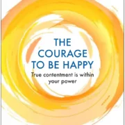 Courage to be Happy Hardcover by Ichiro Kishimi - Image 1