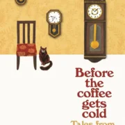 Tales from the Cafe: Before the Coffee Gets Cold by Toshikazu Kawaguchi (Paperback) - Image 1