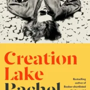 Creation Lake by Rachel Kushner - Image 1