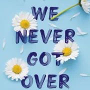 THINGS WE NEVER GOT OVER by Lucy Score (Paperback) - Image 1