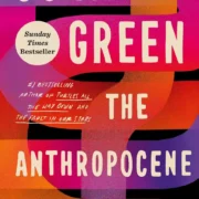 The Anthropocene Reviewed by John Green (Paperback) - Image 1