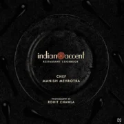 Indian Accent Restaurant Cookbook by Manish Mehrotra - Image 1