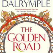 The Golden Road : How Ancient India Transformed the World  by Wlliam Dalrymple (Hardcover) - Image 1